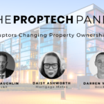 Proptech Panel: The Disruptors Changing Property Ownership Models