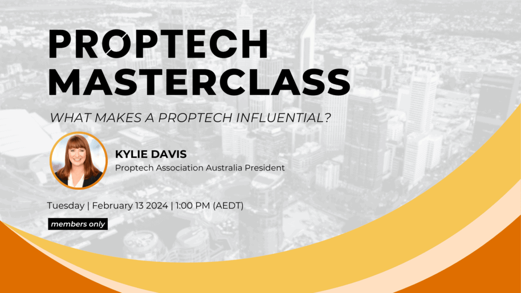 PROPTECH MASTERCLASS: What Makes a Proptech Influential?
